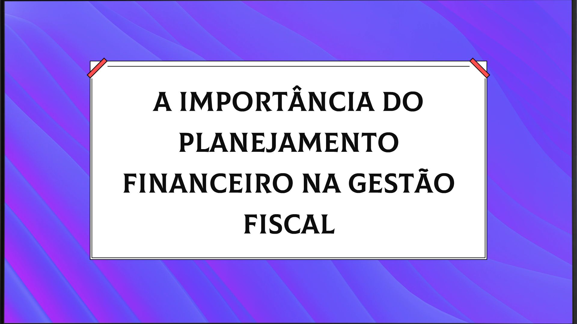 A Import Ncia Do Planejamento Financeiro Na Gest O Fiscal Animated