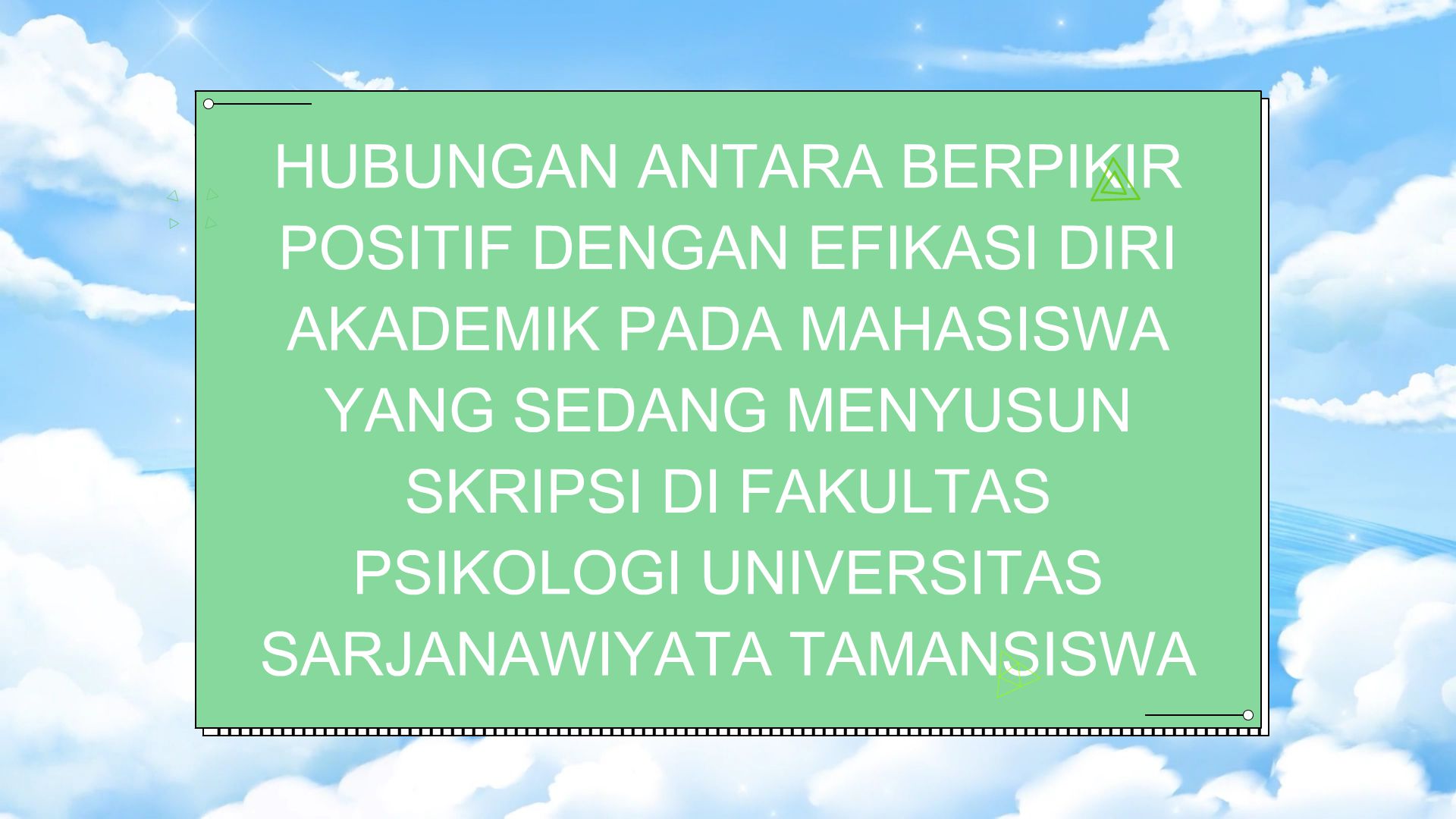 Hubungan Antara Berpikir Positif Dengan Efikasi Diri Akademik Pada