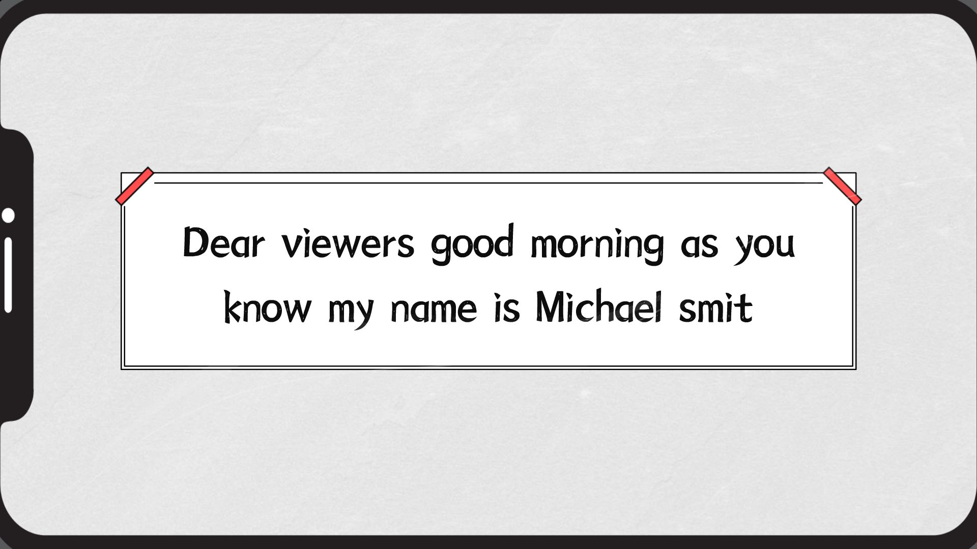 Dear viewers good morning as you know my name is Michael smit ...