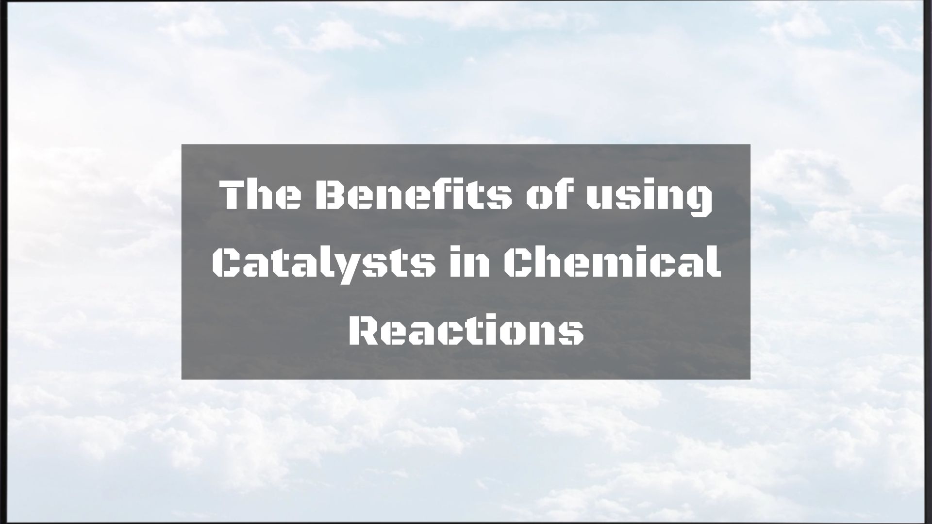 The Benefits of using Catalysts in Chemical Reactions Animated Video