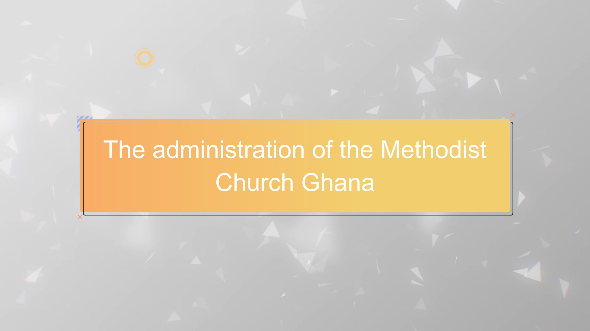 The administration of the Methodist Church Ghana - Animated Video By ...