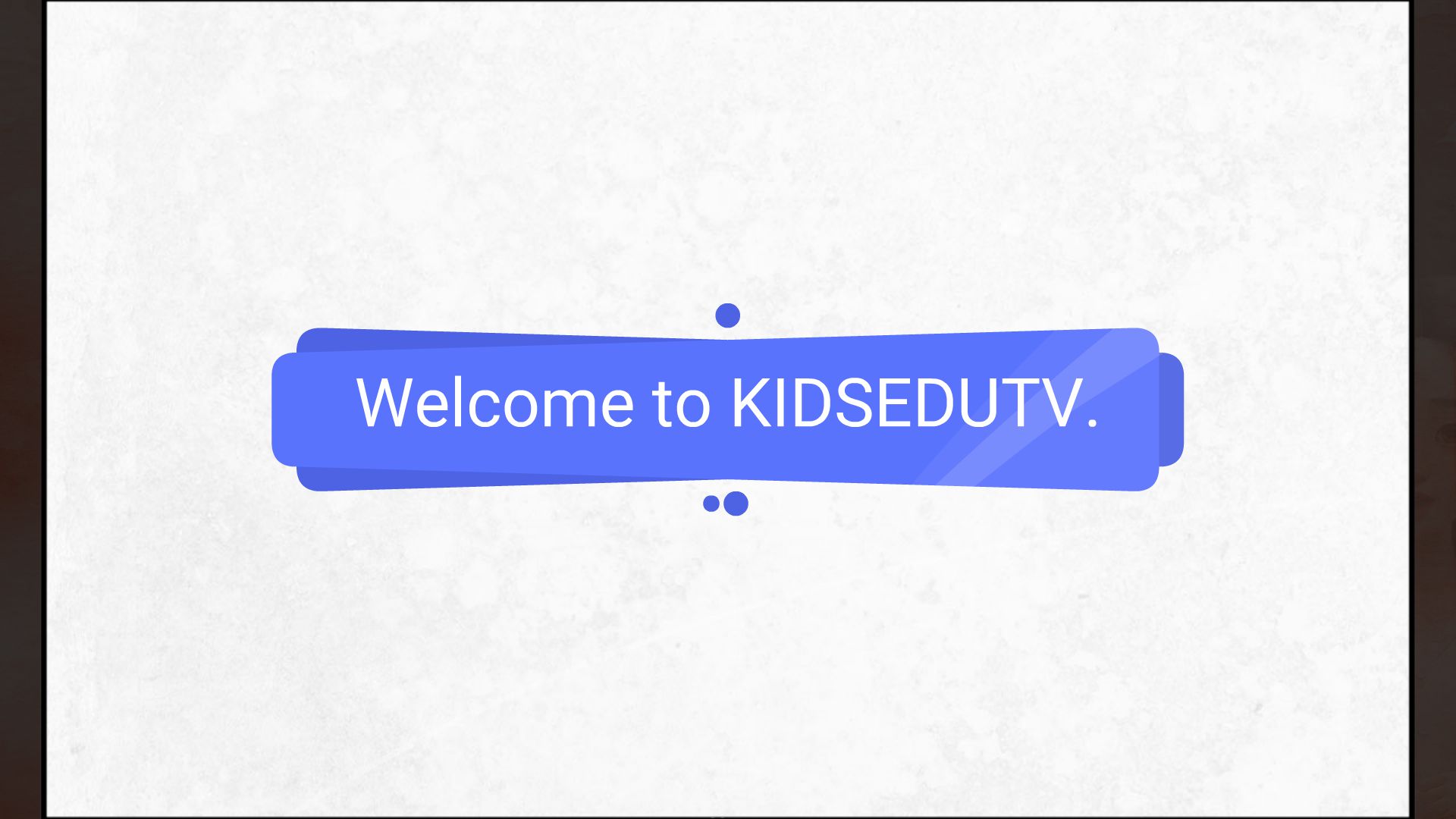 Welcome To KIDSEDUTV. - Animated Video By KIDS EDUTV - Mango Animate