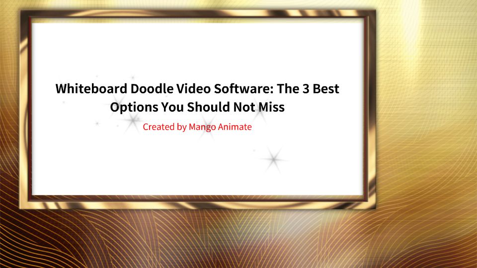 Whiteboard Doodle Video Software The 3 Best Options You Should Not