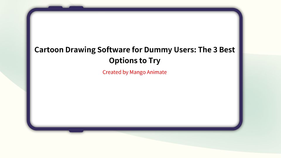 Cartoon Drawing Software for Dummy Users The 3 Best Options to Try