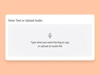 Enter text or upload audio to make your French Bulldog talk